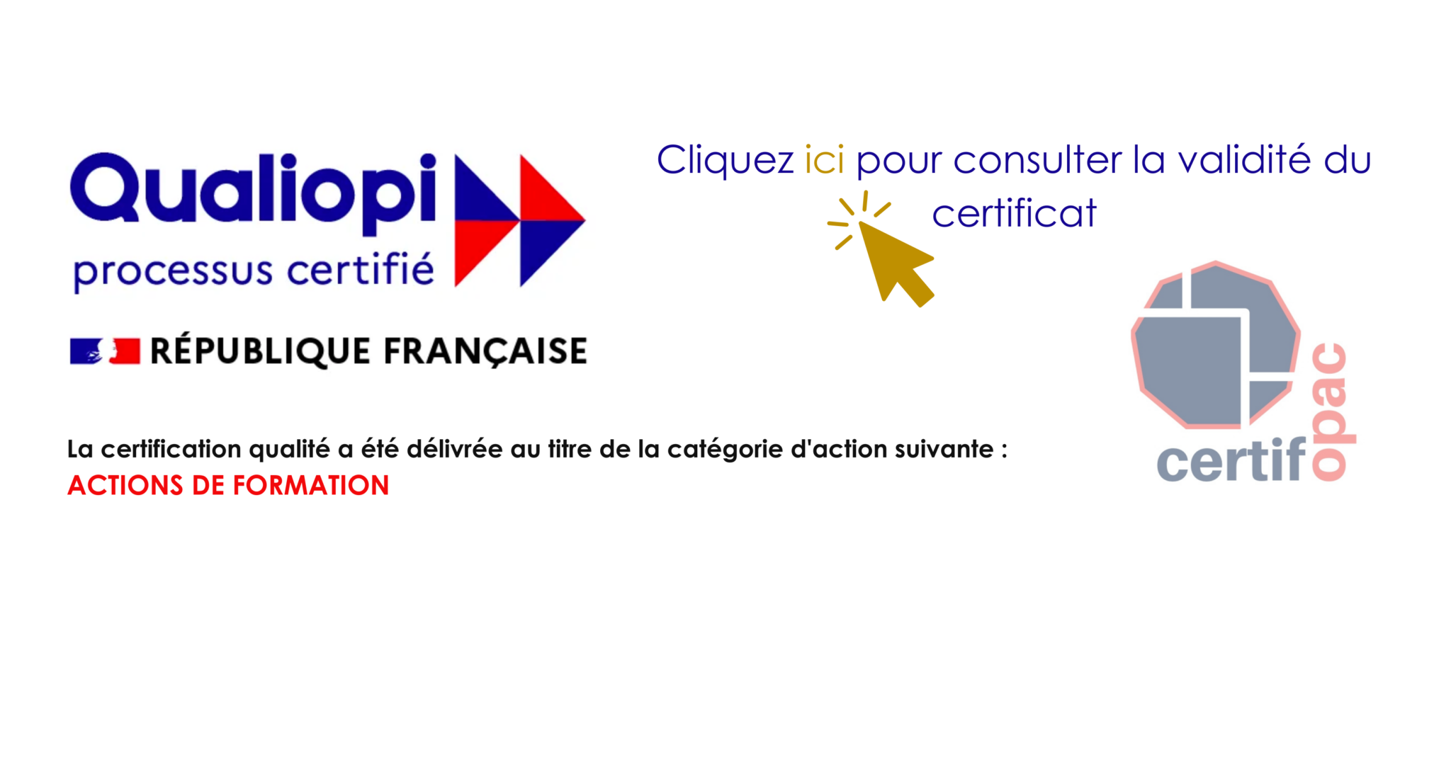 Qualiopi, processus certifié. République Française. La certification qualité a été délivrée au titre de la catégorie d’action suivante : actions de formation.